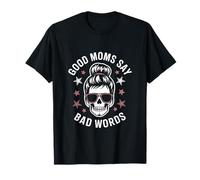 Buenas mamás Dicen Malas Palabras cráneo mamá Bollo Divertido sarcástico Camiseta
