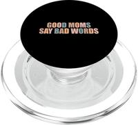 Buenas mamás Dicen Malas Palabras Divertido mamá Vida Chistes Padres Mamá PopSockets PopGrip para MagSafe