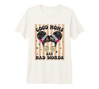 Buenas mamás Dicen Malas Palabras Divertido moño desordenado Maestro mamá Camiseta Premium