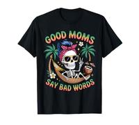 Buenas mamás Dicen Malas Palabras Esqueleto Divertido moño desordenado mamá Camiseta