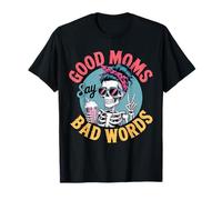 Buenas mamás Dicen Malas Palabras Esqueleto Divertido moño desordenado mamá Camiseta