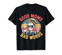 Buenas mamás Dicen Malas Palabras Esqueleto Divertido moño desordenado mamá Camiseta