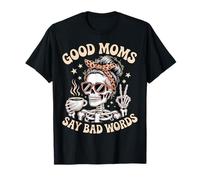 Buenas mamás Dicen Malas Palabras Esqueleto Divertido moño desordenado mamá Camiseta