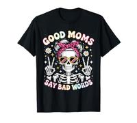Buenas mamás Dicen Malas Palabras Esqueleto Divertido moño desordenado mamá Camiseta