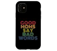 Buenas mamás dicen malas palabras madres divertidas Carcasa para iPhone 11