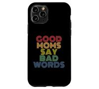 Buenas mamás dicen malas palabras madres divertidas Carcasa para iPhone 11 Pro