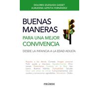 Buenas maneras para una mejor convivencia: Desde la infancia a la edad adulta (Libro Práctico)