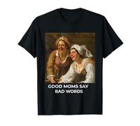 BUENAS MOMS SAY BAD WORDS Memes divertidos Mujeres riendo Camiseta