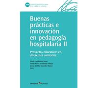 Buenas prácticas e innovación en pedagogía hospitalaria (II): Proyectos educativos en diferentes contextos