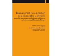 Buenas prácticas en gestión de documentos y archivos: Manual de normas y procedimientos archivísticos de la Universidad Pública de Navarra