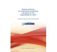 Buenas Prácticas En La Docencia Universitaria Con Apoyo De TIC. Experiencias En 2019