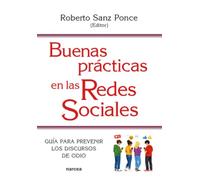 Buenas prácticas en las Redes Sociales: Guía para prevenir los discursos de odio: 244 (Educación Hoy)