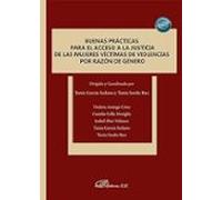 Buenas Prácticas Para El Acceso A La Justicia De Las Mujeres Víctimas De Violencias Por Razón De Género