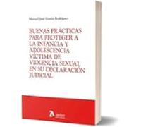 Buenas Prácticas Para Proteger A La Infancia Y Adolescencia Víctima De Violencia Sexual En Su Declaración Judicial