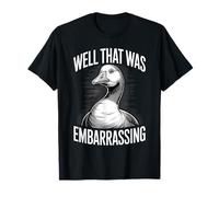 Bueno, eso fue vergonzoso Meme Divertido Ganso Camiseta