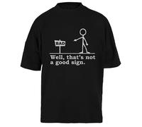 Bueno Eso No Es Una Buena Señal Camiseta Unisex Negra Baggy tee para Hombre Mujer T-Shirt Unisex Schwarz Baggy tee Für Männer Frauen