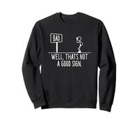 Bueno, eso no es una Buena señal - Conciencia sorda Sudadera