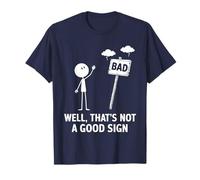 Bueno, eso no es una buena señal - Divertido gráfico de memes de humor seco Camiseta