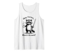 Bueno, Estoy aquí, ¿dónde está el Trabajo? Divertido Amante del café Mapache Camiseta sin Mangas