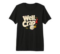 Bueno, Humor de Jugador de Dados de Mierda Camiseta Premium