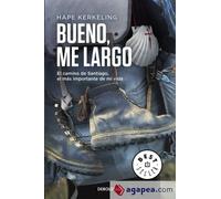 Bueno, me largo. El camino de Santiago, el más importante de mi vida | Hape Kerkeling