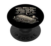 Bueno, quién está Pensando Fuera de la Caja Ahora papá, Divertido sarcástico PopSockets PopGrip Adhesivo