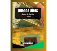 Buenos Aires. Guida di viaggio 2026