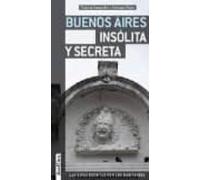 Buenos Aires Insolita Y Secreta