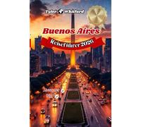 Buenos Aires Reiseführer 2026: Entdecken Sie die Seele Argentiniens durch seine Kultur, Küche und faszinierenden Straßen.