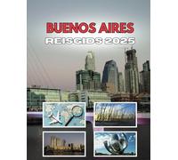 BUENOS AIRES REISGIDS 2025: Waar de straten verhalen vertellen die je niet zult geloven