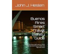 Buenos Aires Smart Travel Safety Guide: Is Buenos Aires Safe? How to Travel Safely and Avoid Scams, Theft, and High-Risk Areas (AllSourceTravel.com - Smart Travel Safety Guides)
