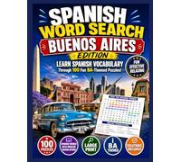 Buenos Aires Spanish Word Search Book: 100 Bilingual Puzzles with Spanish-English Vocabulary for Beginner and Intermediate Learners Exploring Local Culture, Travel, and Everyday Life