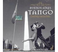 Buenos Aires Tango Instrumenta by Buenos Aires Tango Instrumental (2004-01-14)