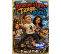 Buenos-Aires-Tango-Panik: Vier Deutsche. Ein Gletscher. Eine verhängnisvolle Tangostunde. Und Bernd im Nahkampf mit dem Rhythmus. (VIER DEUTSCHE ... - Die Familie Schmalz erobert Lateinamerika)