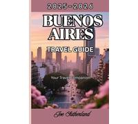 Buenos Aires Travel Guide 2025-2026: Discover the soul of Argentina's captivating capital where European elegance meets Latin American passion