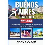 BUENOS AIRES TRAVEL GUIDE 2025-2026 (FULL-COLOR): Local Secrets, Must-See Spots, Smart Tips, and Cultural Highlights (MY PASSPORT TO THE WORLD)