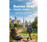 Buenos Aires Travel Guide 2026: Top Attractions, Hidden Gems & Insider Tips for First Time Visitors (THE ESSENTIAL TRAVEL & HIKING SERIES)