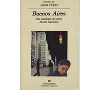 Buenos Aires: Una antología de narrativa argentina: 123 (Narrativas hispánicas)