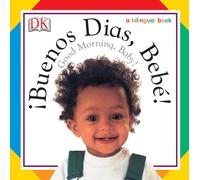 Buenos Dias, Bebe! / Good Morning, Baby! (Soft-to-Touch Books)