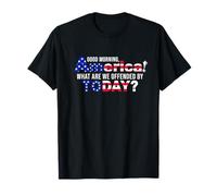 Buenos días, Estados Unidos, ¿qué nos ofende hoy? Gracioso Camiseta