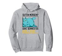 Buenos días? Hielo Muy Fino - Morgenmuffel capricho Gato Sudadera con Capucha