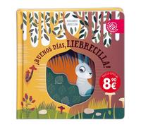 ¡Buenos días, liebrecilla! (PEQUEÑAS HISTORIAS DE LA NATURALEZA)