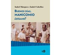 Buenos días, manicomio ¿dígame? | Isabel Márquez, Isabel Cabellos