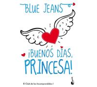 ¡Buenos días, princesa!: El Club de los Incomprendidos, 1 (Bestseller)