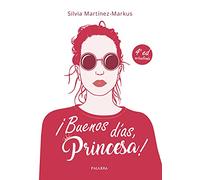 ¡buenos Dias Princesa!: Metodo De Estilo Buenos Modales Y Elegancia Pa