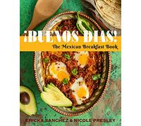 ¡Buenos Días!: The Mexican Breakfast Book