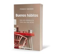 Buenos hábitos / Good habits: Una guía minimalista para una vida mejor / A Mini Malist's Guide to a Better Life