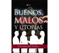 Buenos Malos Y Utopías (ebook)