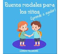 Buenos Modales para los niños - Aprende a ayudar (Como enseñar a los niños)