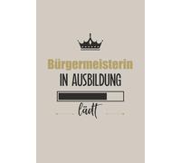 Bürgermeisterin in Ausbildung lädt: Dankeschön Notizbuch zum Schreiben und Notieren,das praktisch Buch für Notizen mit Linien